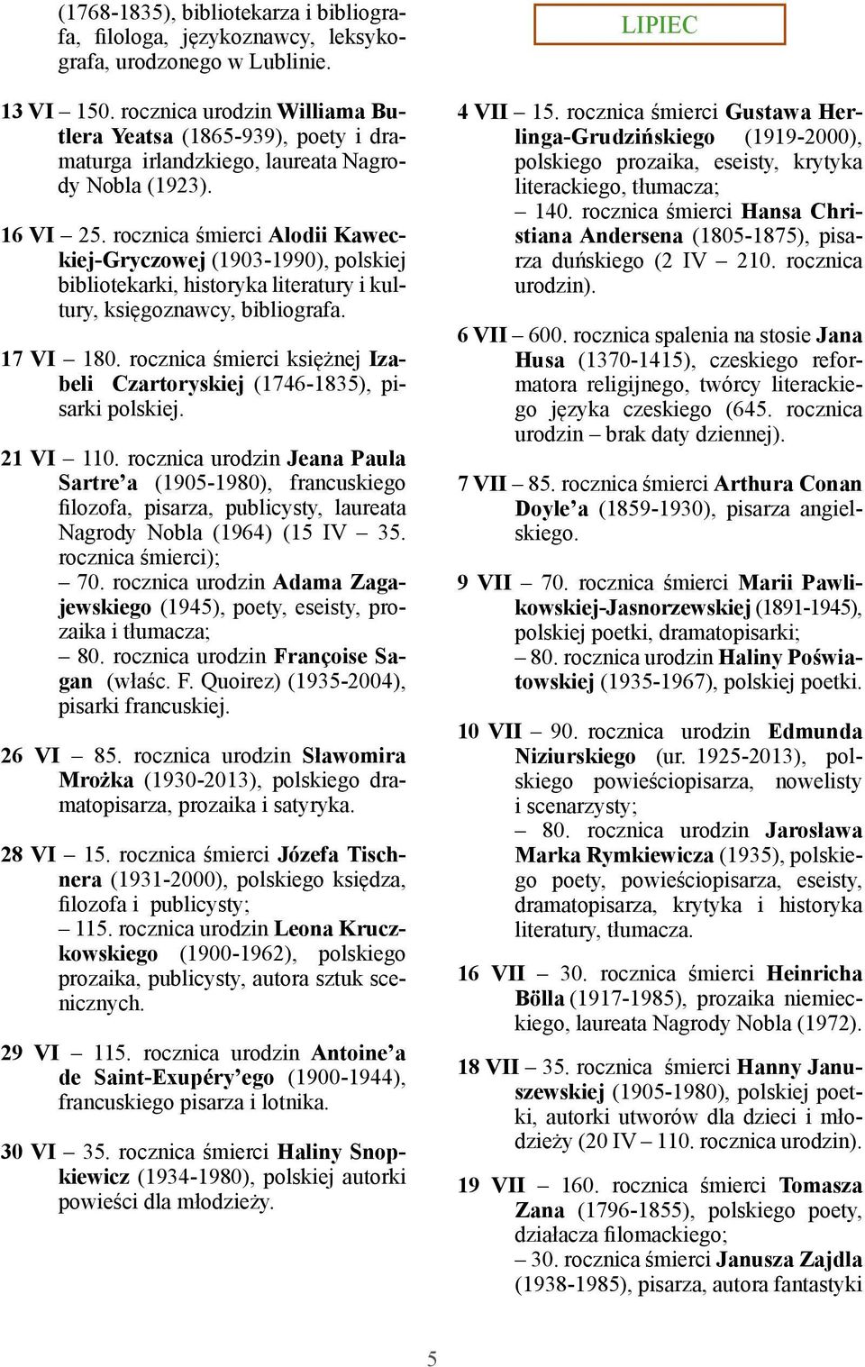 rocznica śmierci Alodii Kaweckiej-Gryczowej (1903-1990), polskiej bibliotekarki, historyka literatury i kultury, księgoznawcy, bibliografa. 17 VI 180.