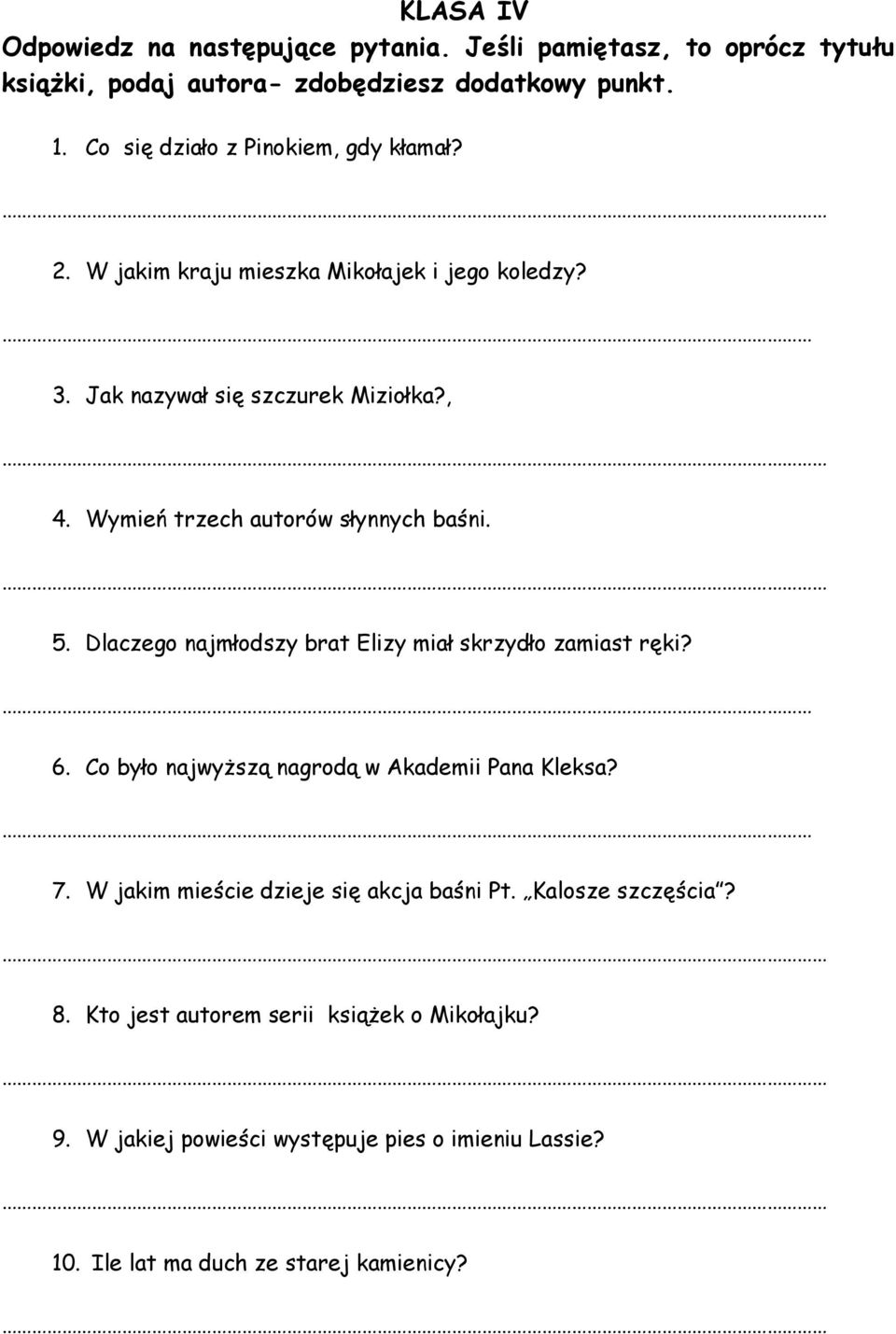 Dlaczego najmłodszy brat Elizy miał skrzydło zamiast ręki? 6. Co było najwyższą nagrodą w Akademii Pana Kleksa? 7.