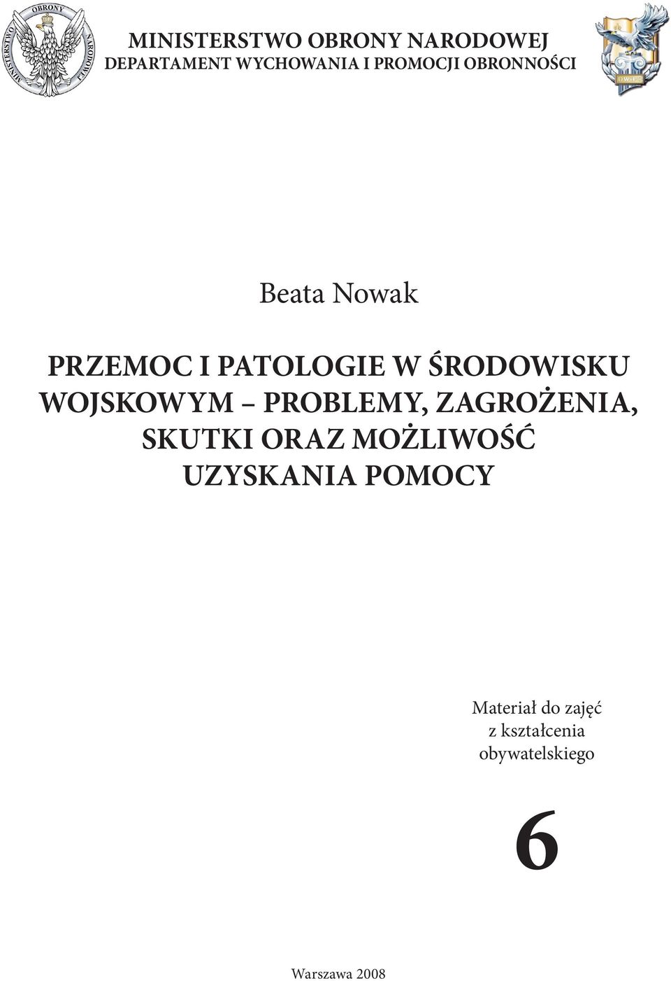 WOJSKOWYM PROBLEMY, ZAGROŻENIA, SKUTKI ORAZ MOŻLIWOŚĆ UZYSKANIA