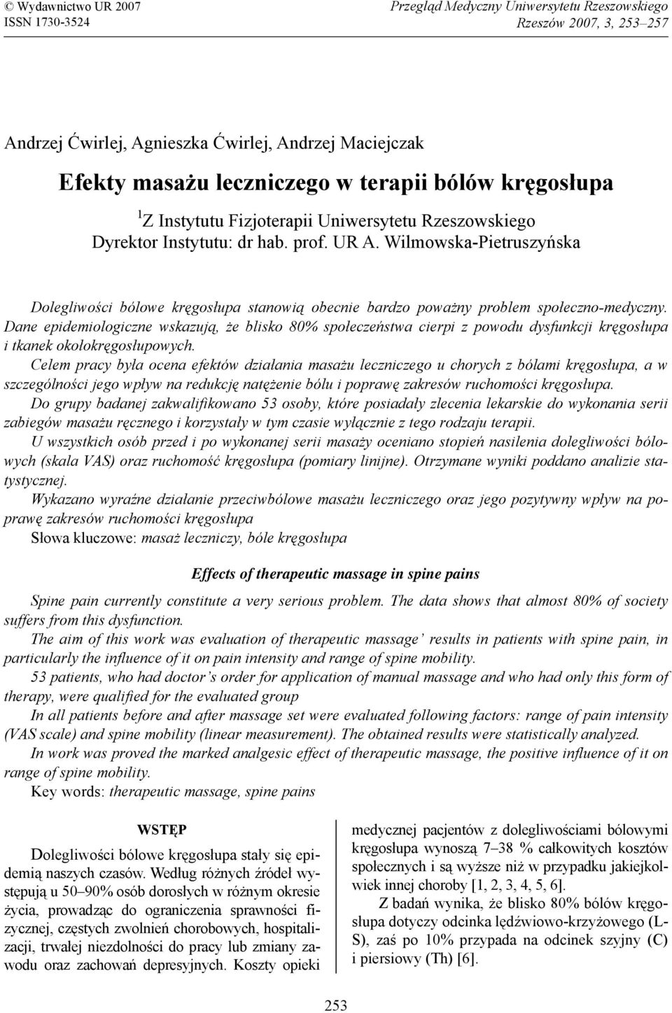 Wilmowska-Pietruszyńska Dolegliwości bólowe kręgosłupa stanowią obecnie bardzo poważny problem społeczno-medyczny.