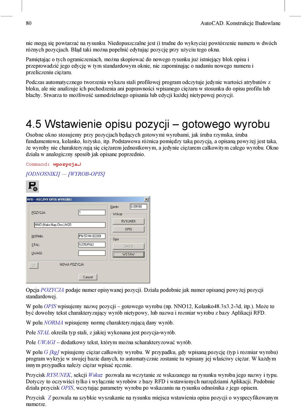 Pamiętając o tych ograniczeniach, można skopiować do nowego rysunku już istniejący blok opisu i przeprowadzić jego edycję w tym standardowym oknie, nie zapominając o nadaniu nowego numeru i