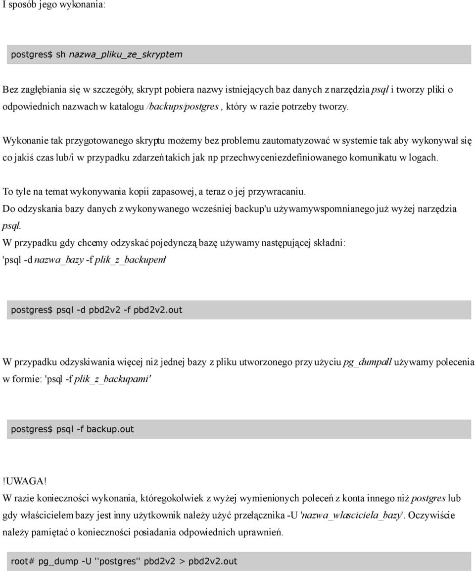 Wykonanie tak przygotowanego skryptu możemy bez problemu zautomatyzować w systemie tak aby wykonywał się co jakiś czas lub/i w przypadku zdarzeń takich jak np przechwycenie zdefiniowanego komunikatu