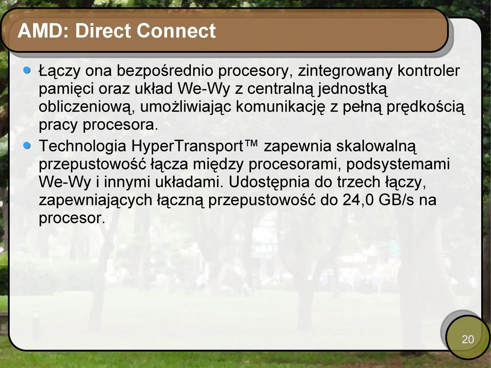 Technologia HyperTransport zapewnia skalowalną przepustowość łącza między procesorami, podsystemami