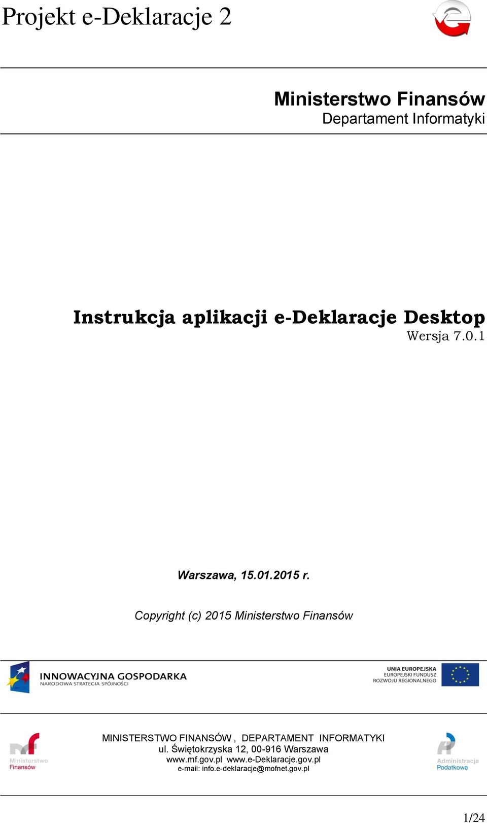 Copyright (c) 2015 Ministerstwo Finansów MINISTERSTWO FINANSÓW, DEPARTAMENT