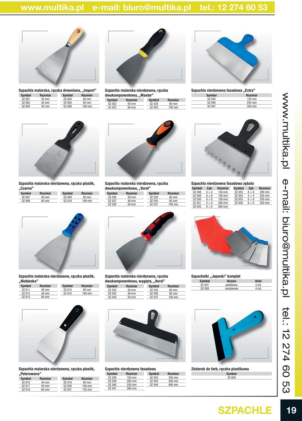 Polerowana SZ 016 40 mm SZ 019 80 mm SZ 017 50 mm SZ 020 100 mm SZ 018 60 mm SZ 021 125 mm Szpachla malarska nierdzewna, rączka dwukomponentowa, Maxter SZ 022 50 mm SZ 024 80 mm SZ 023 60 mm SZ 025