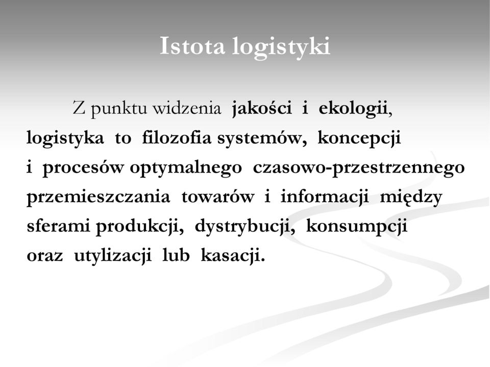 czasowo-przestrzennego przemieszczania towarów i informacji