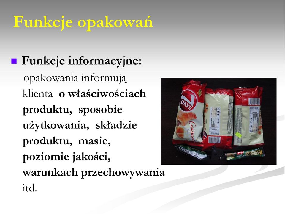 produktu, sposobie użytkowania, składzie