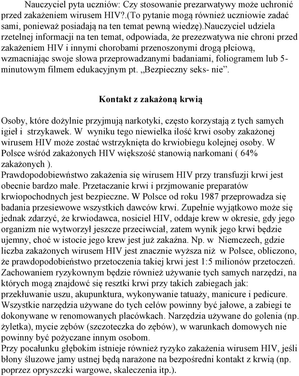 przeprowadzanymi badaniami, foliogramem lub 5- minutowym filmem edukacyjnym pt. Bezpieczny seks- nie.