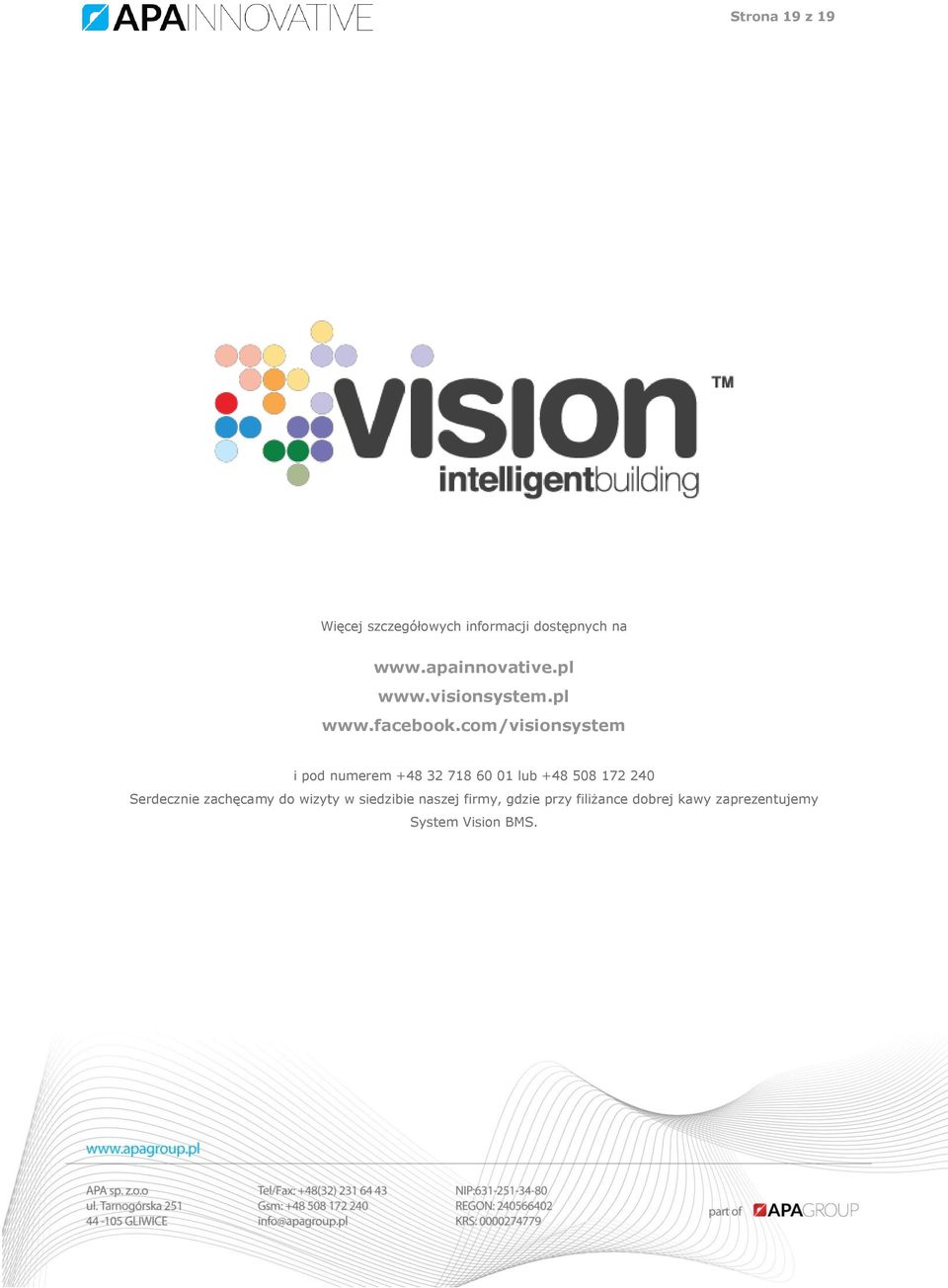 com/visionsystem i pod numerem +48 32 718 60 01 lub +48 508 172 240