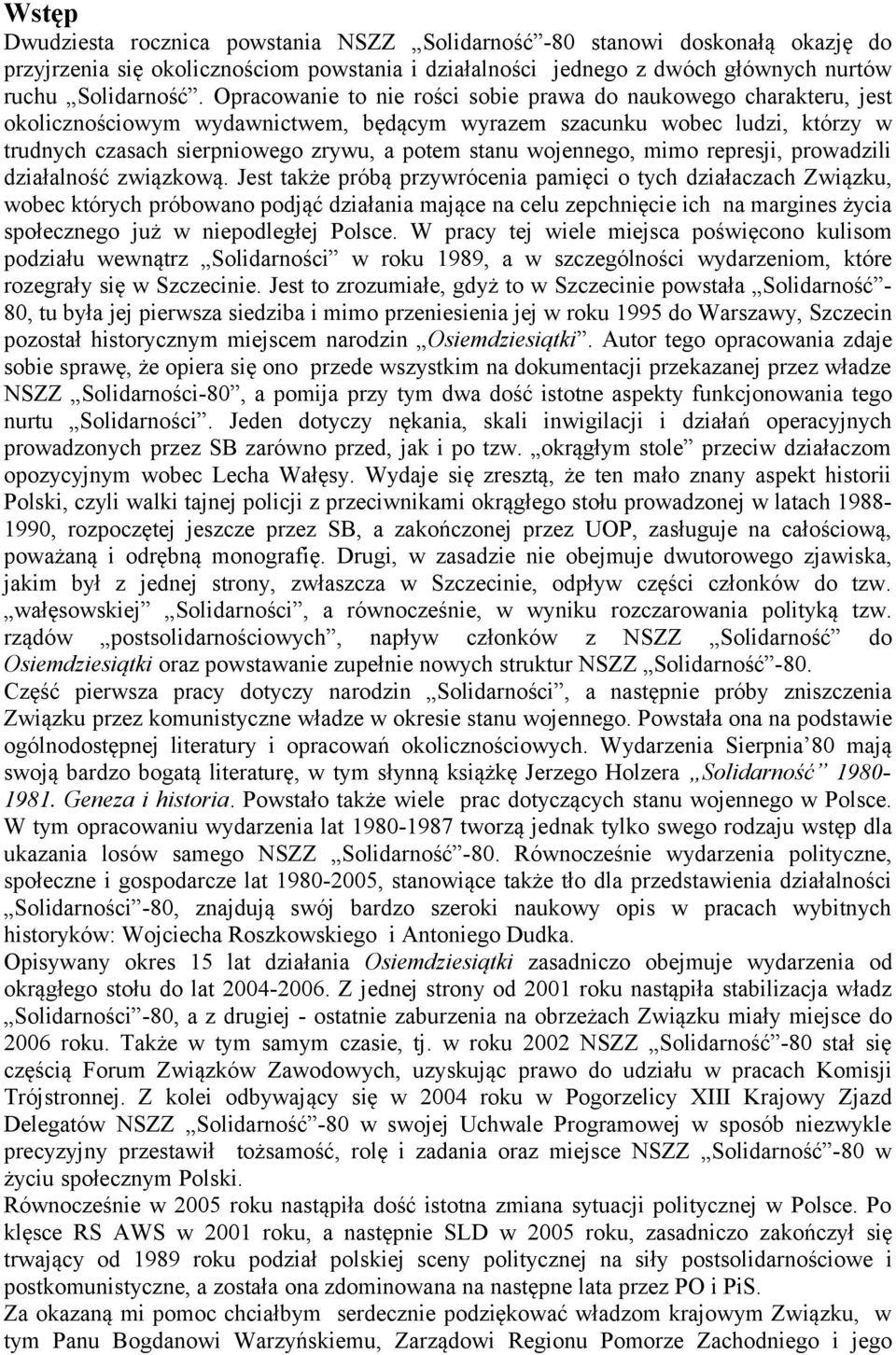 wojennego, mimo represji, prowadzili działalność związkową.