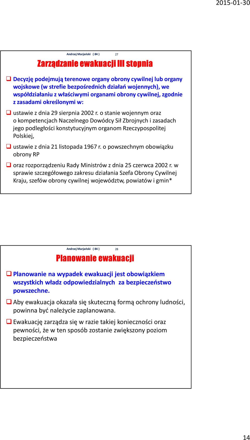 o stanie wojennym oraz okompetencjach Naczelnego Dowódcy Sił Zbrojnych izasadach jego podległości konstytucyjnym organom Rzeczypospolitej Polskiej, ustawie zdnia 21 listopada 1967 r.