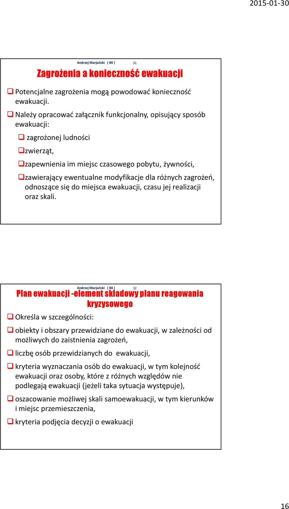 zagrożeń, odnoszące się do miejsca ewakuacji, czasu jej realizacji oraz skali.