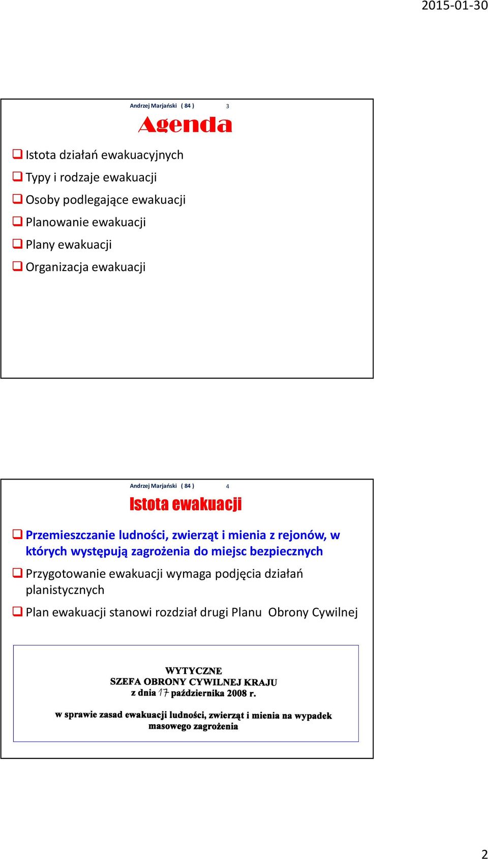 zwierząt i mienia z rejonów, w których występują zagrożenia do miejsc bezpiecznych Przygotowanie