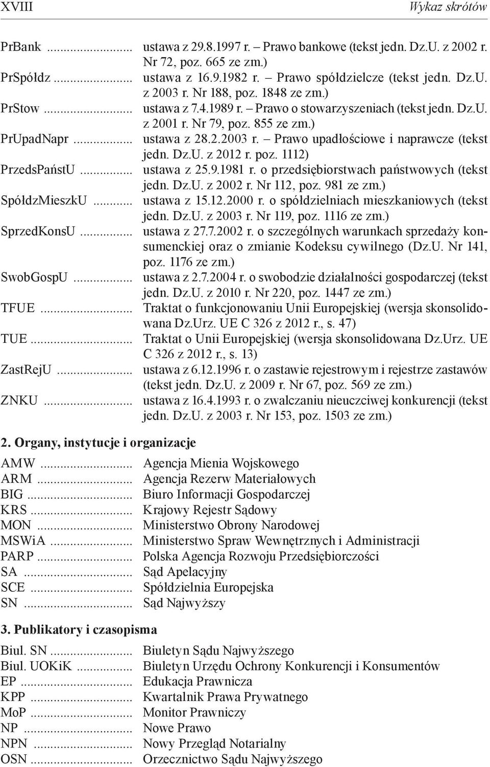 Prawo upadłościowe i naprawcze (tekst jedn. Dz.U. z 2012 r. poz. 1112) PrzedsPaństU... ustawa z 25.9.1981 r. o przedsiębiorstwach państwowych (tekst jedn. Dz.U. z 2002 r. Nr 112, poz. 981 ze zm.