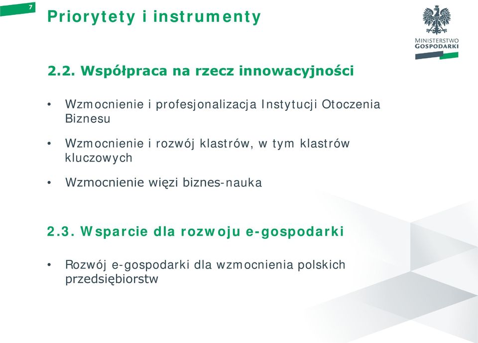 Instytucji Otoczenia Biznesu Wzmocnienie i rozwój klastrów, w tym klastrów