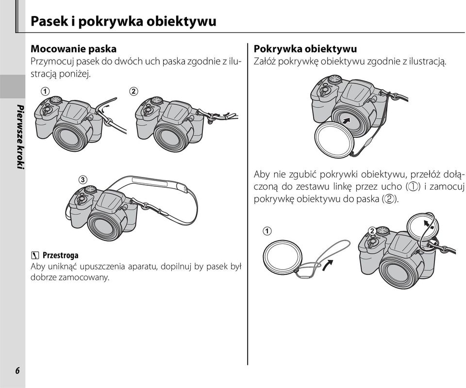 Pierwsze kroki Aby nie zgubić pokrywki obiektywu, przełóż dołączoną do zestawu linkę przez ucho (q) i