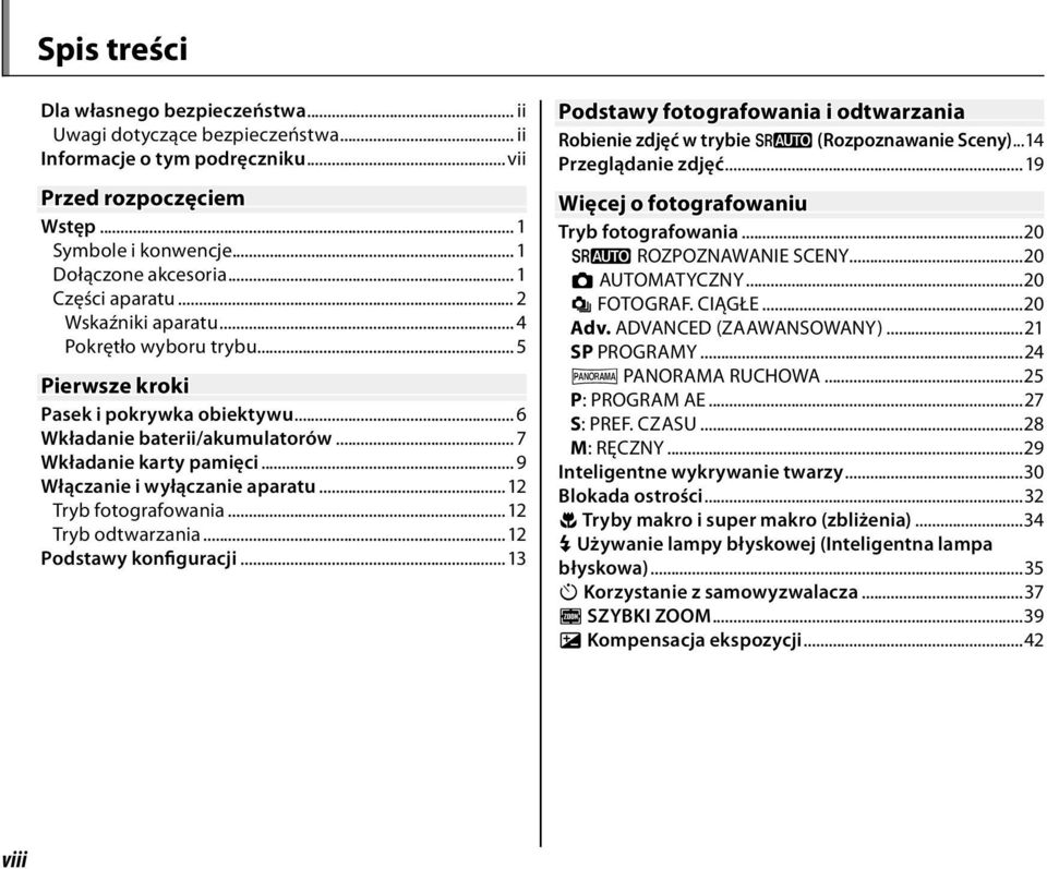 .. 9 Włączanie i wyłączanie aparatu...12 Tryb fotografowania...12 Tryb odtwarzania...12 Podstawy konfiguracji...13 Podstawy fotografowania i odtwarzania Robienie zdjęć w trybie M (Rozpoznawanie Sceny).