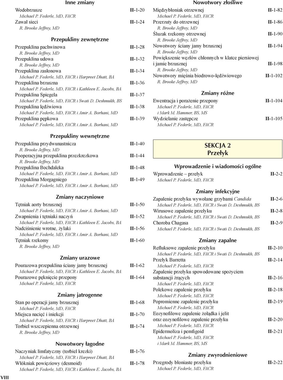 Borhani, MD II-1-20 II-1-24 II-1-28 II-1-32 II-1-34 II-1-36 II-1-37 II-1-38 II-1-39 Międzybłoniak otrzewnej Przerzuty do otrzewnej Śluzak rzekomy otrzewnej Nowotwory ściany jamy brzusznej