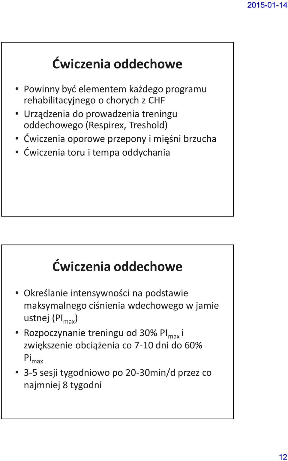 oddechowe Określanie intensywności na podstawie maksymalnego ciśnienia wdechowego w jamie ustnej (PI max ) Rozpoczynanie