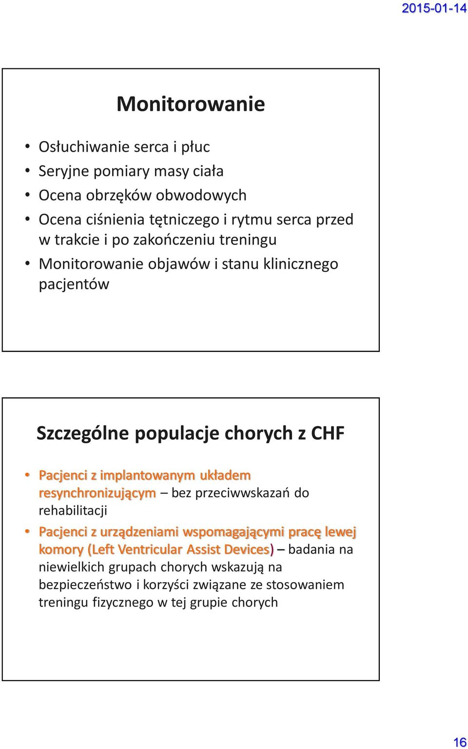 układem resynchronizującym bez przeciwwskazań do rehabilitacji Pacjenci z urządzeniami wspomagającymi pracę lewej komory (Left Ventricular Assist