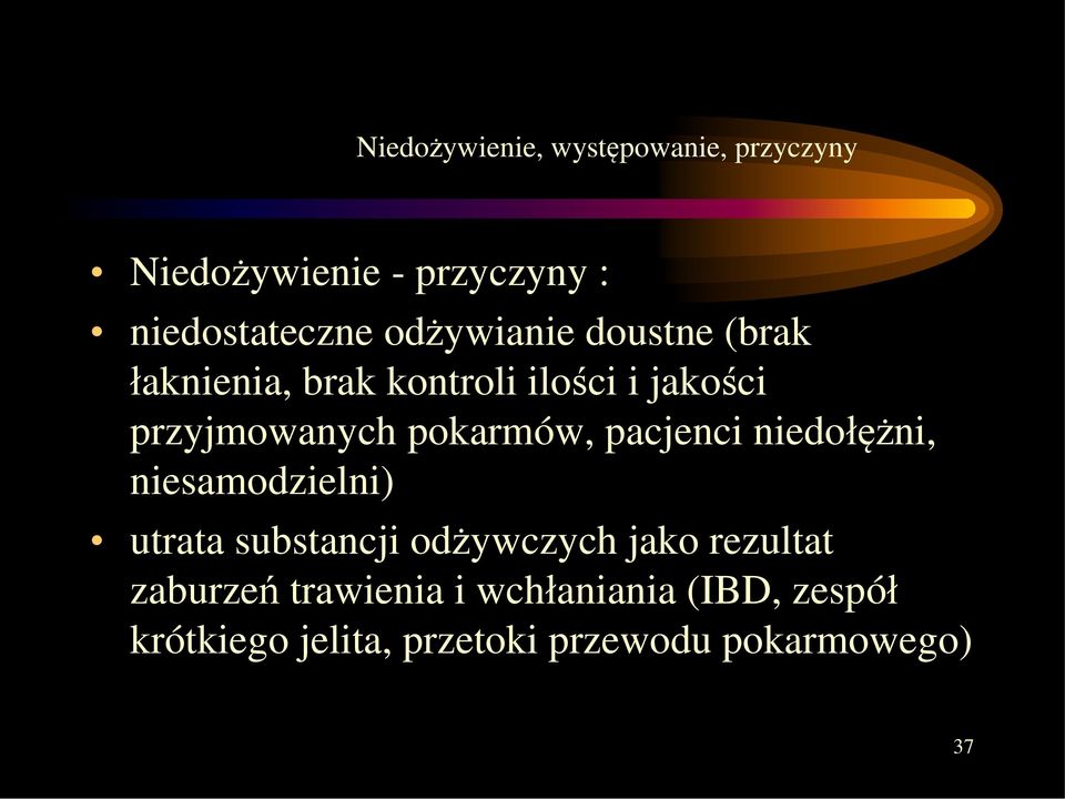 pokarmów, pacjenci niedołężni, niesamodzielni) utrata substancji odżywczych jako