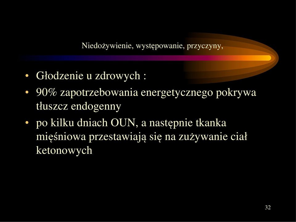 tłuszcz endogenny po kilku dniach OUN, a następnie