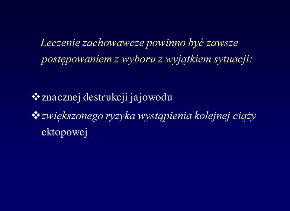 sytuacji: znacznej destrukcji jajowodu