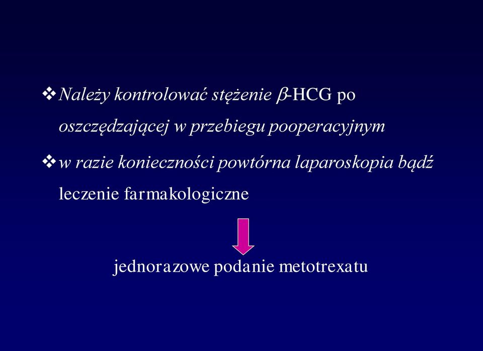 razie konieczności powtórna laparoskopia bądź