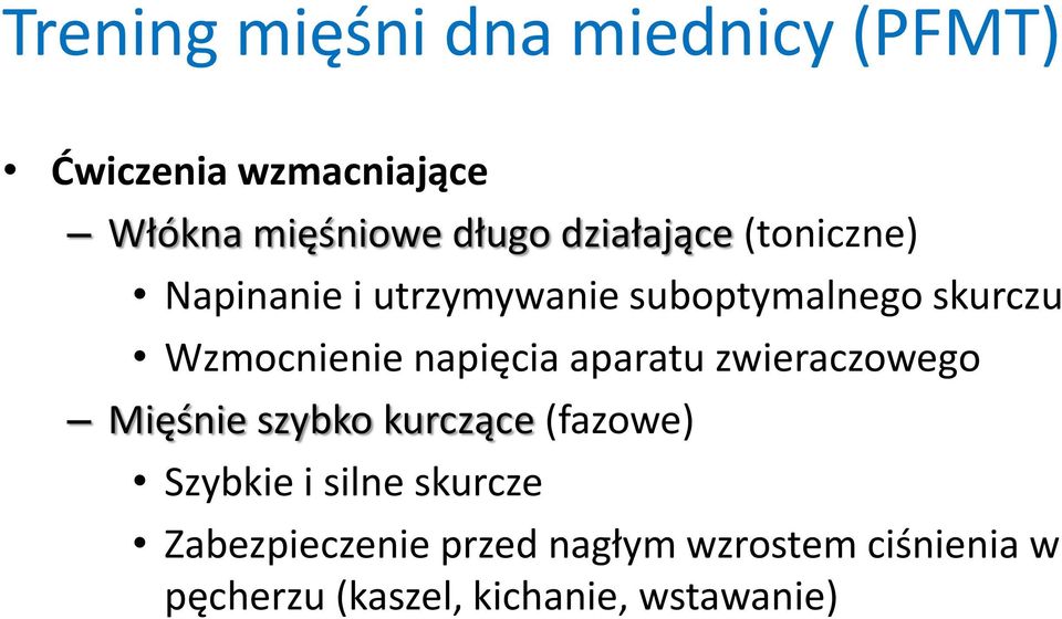 napięcia aparatu zwieraczowego Mięśnie szybko kurczące (fazowe) Szybkie i silne