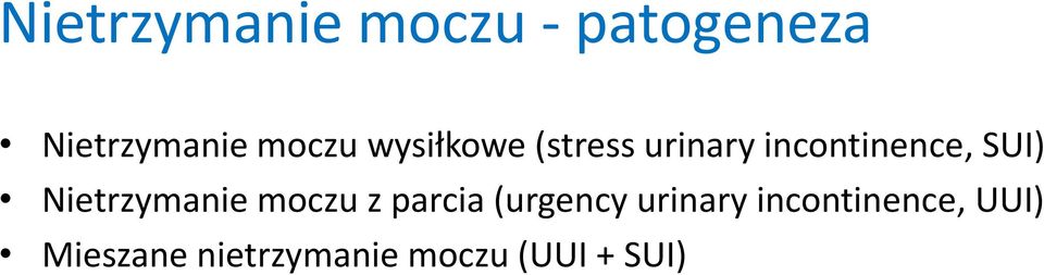 SUI) Nietrzymanie moczu z parcia (urgency urinary