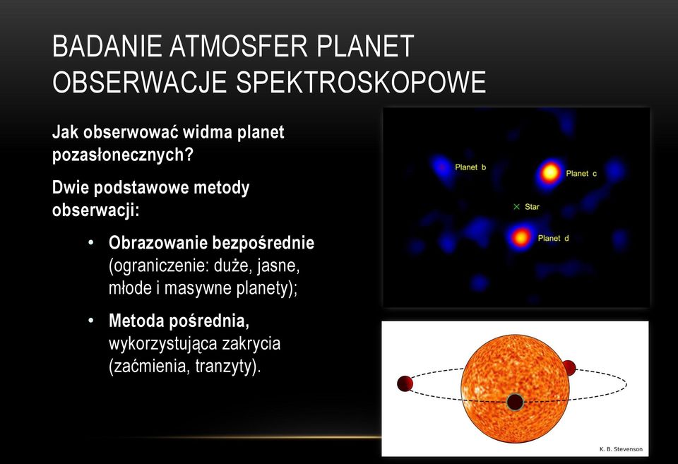 Dwie podstawowe metody obserwacji: Obrazowanie bezpośrednie