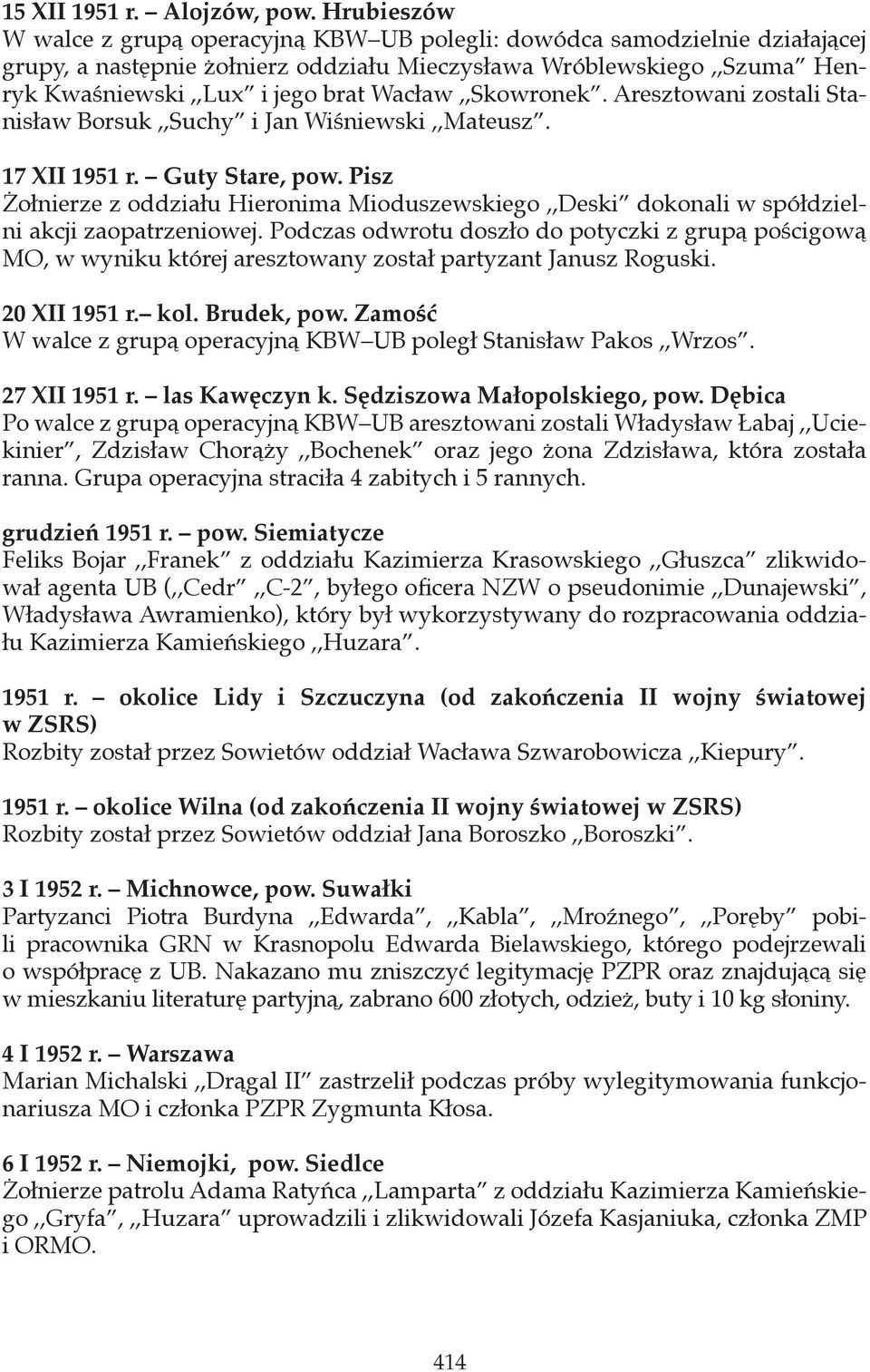 Wacław,,Skowronek. Aresztowani zostali Stanisław Borsuk,,Suchy i Jan Wiśniewski,,Mateusz. 17 XII 1951 r. Guty Stare, pow.