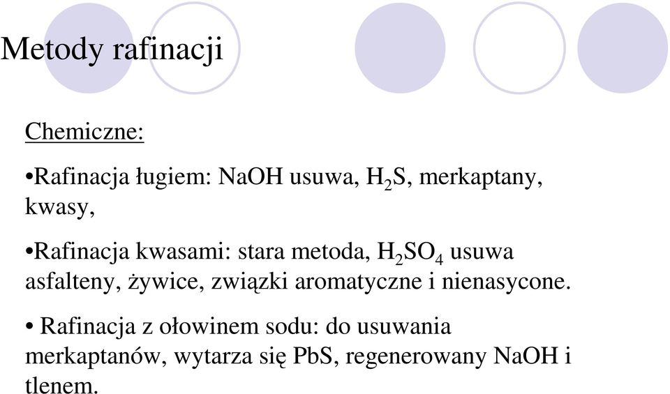 asfalteny, ywice, zwizki aromatyczne i nienasycone.