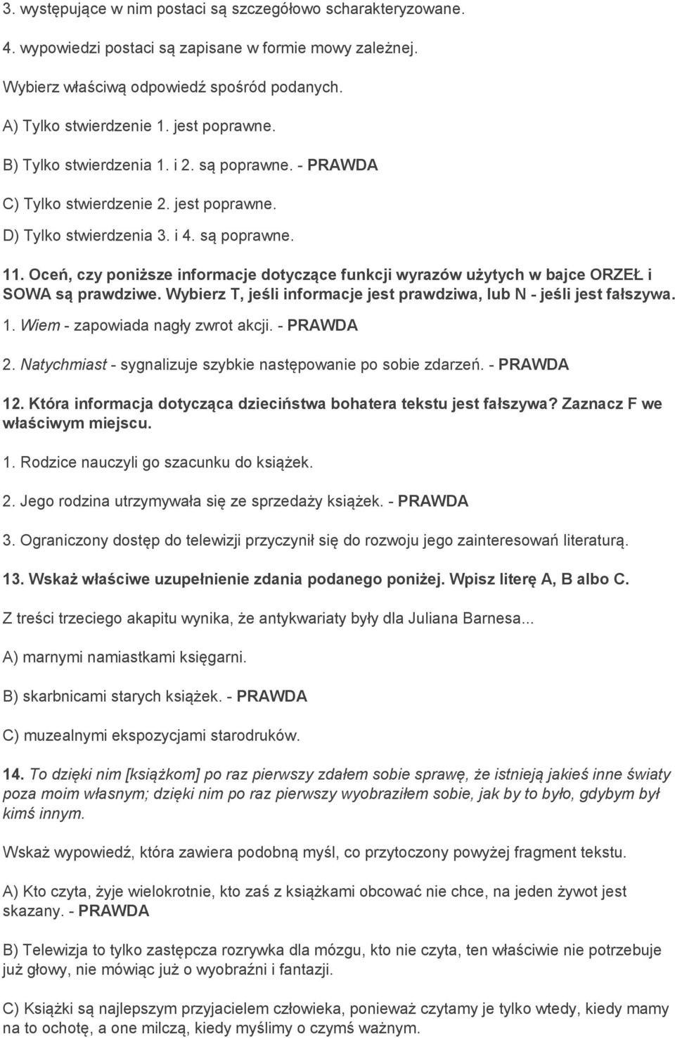 Oceń, czy poniższe informacje dotyczące funkcji wyrazów użytych w bajce ORZEŁ i SOWA są prawdziwe. Wybierz T, jeśli informacje jest prawdziwa, lub N - jeśli jest fałszywa. 1.