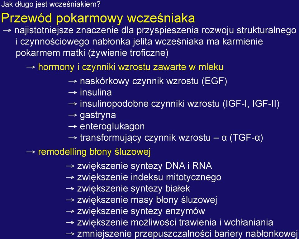 gastryna enteroglukagon transformujący czynnik wzrostu α (TGF-α) remodelling błony śluzowej zwiększenie syntezy DNA i RNA zwiększenie indeksu mitotycznego