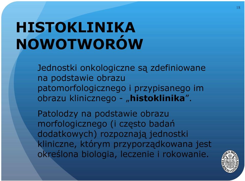 Patolodzy na podstawie obrazu morfologicznego (i często badań dodatkowych)