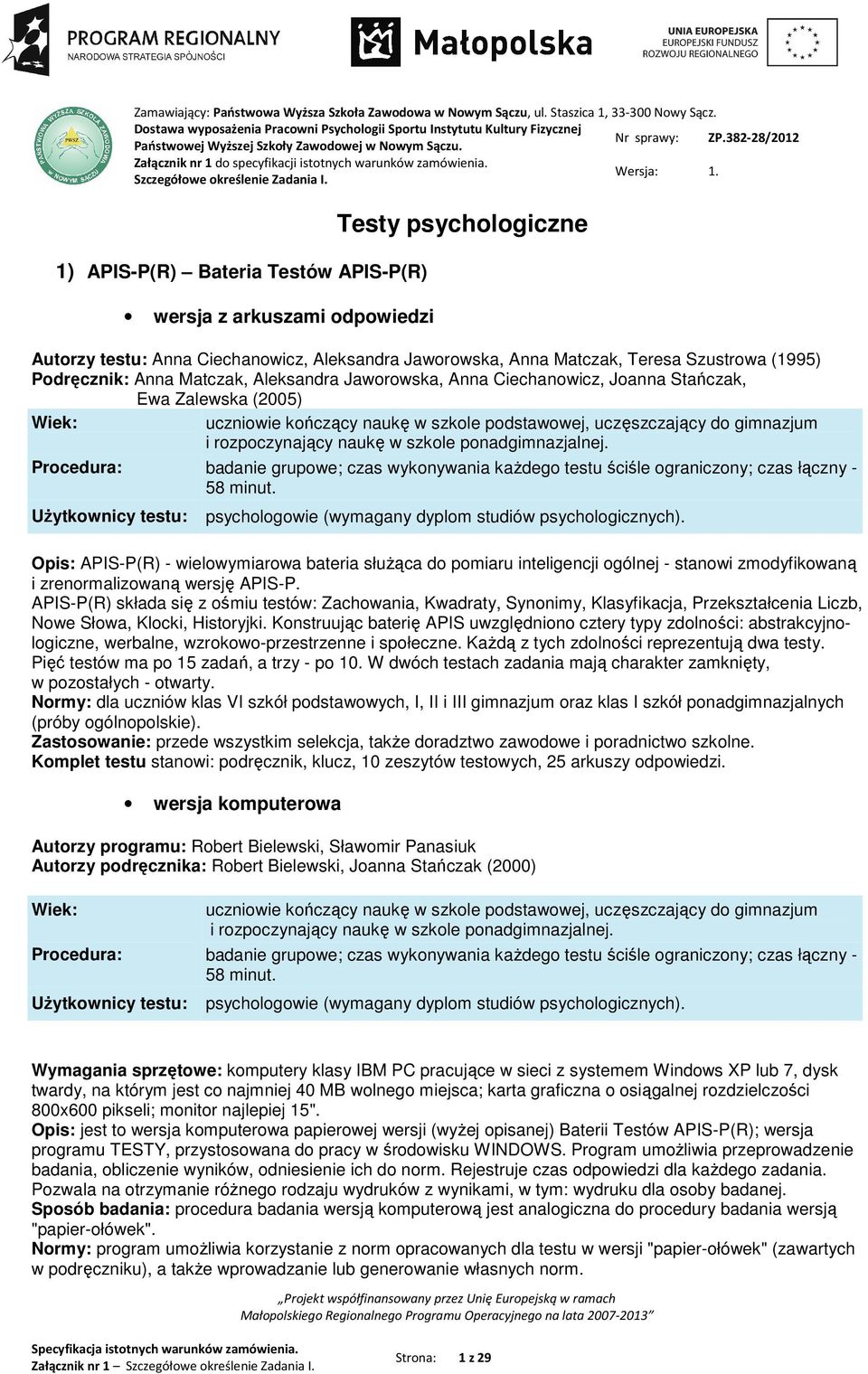 382-28/2012 Załącznik nr 1 do specyfikacji istotnych warunków zamówienia. Szczegółowe określenie Zadania I. Wersja: 1.