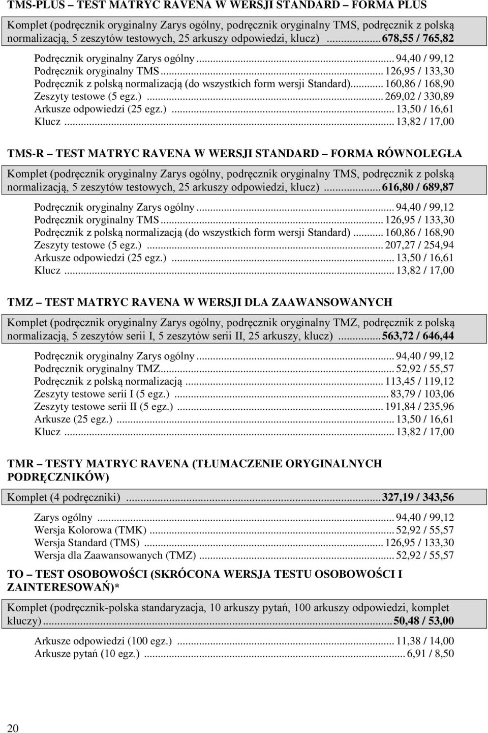 .. 126,95 / 133,30 Podręcznik z polską normalizacją (do wszystkich form wersji Standard).