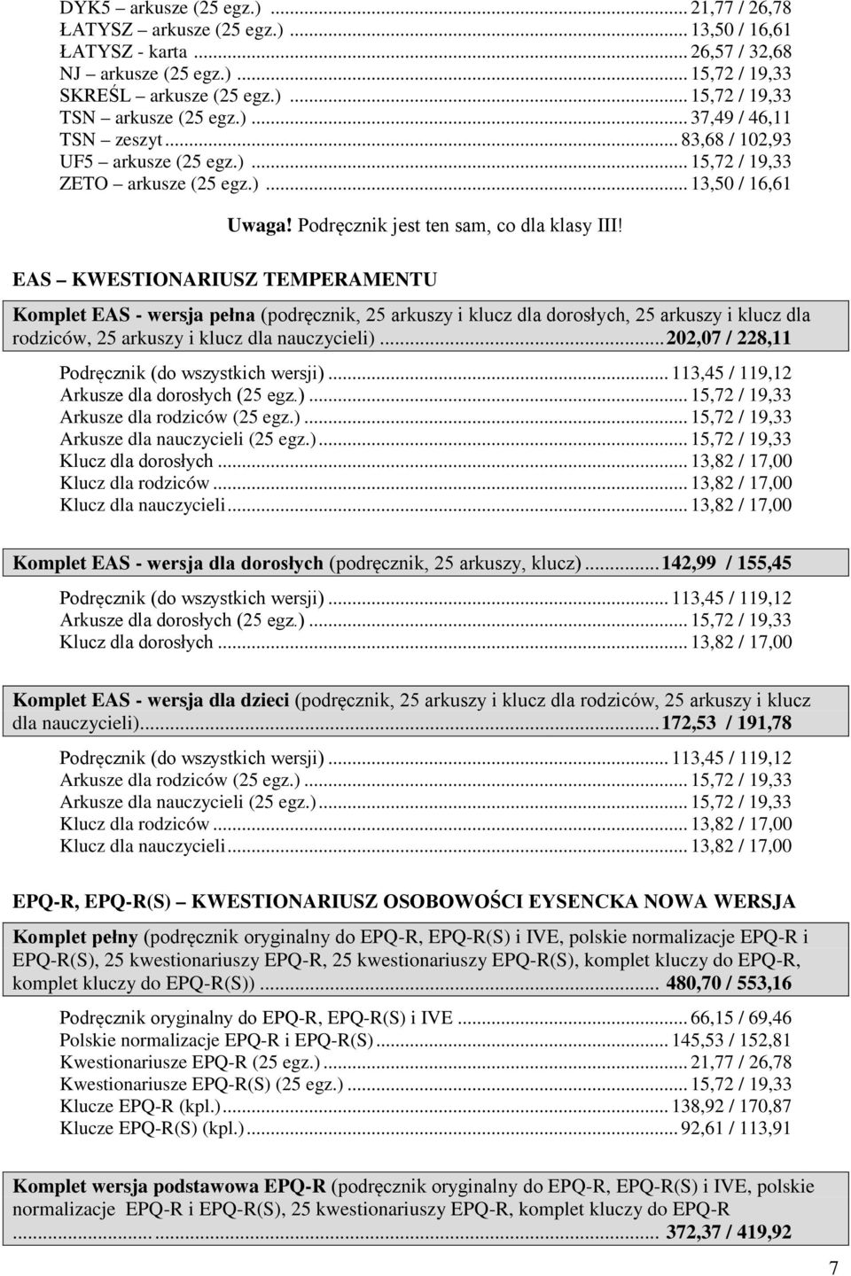 EAS KWESTIONARIUSZ TEMPERAMENTU Komplet EAS - wersja pełna (podręcznik, 25 arkuszy i klucz dla dorosłych, 25 arkuszy i klucz dla rodziców, 25 arkuszy i klucz dla nauczycieli).