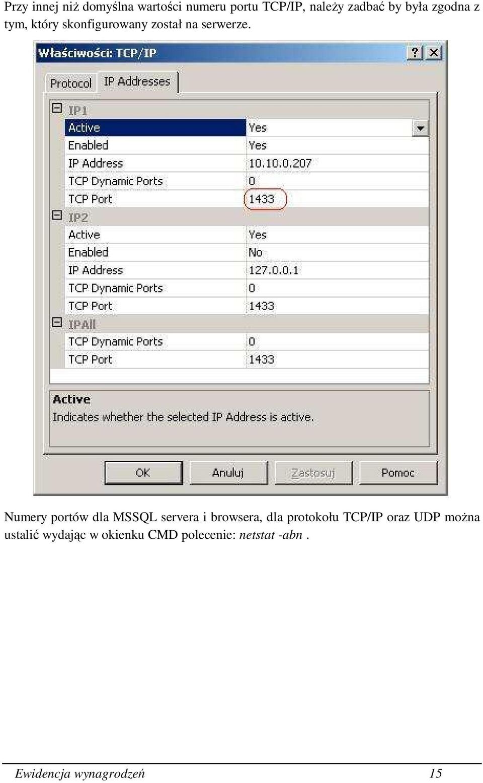 Numery portów dla MSSQL servera i browsera, dla protokołu TCP/IP oraz