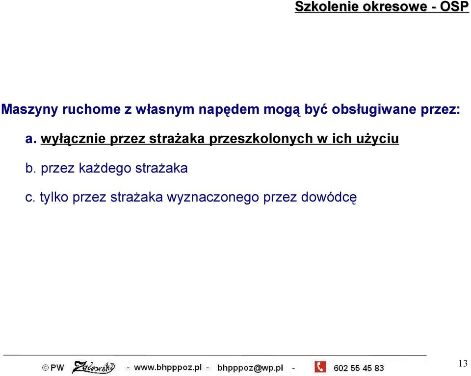 wyłącznie przez strażaka przeszkolonych w ich