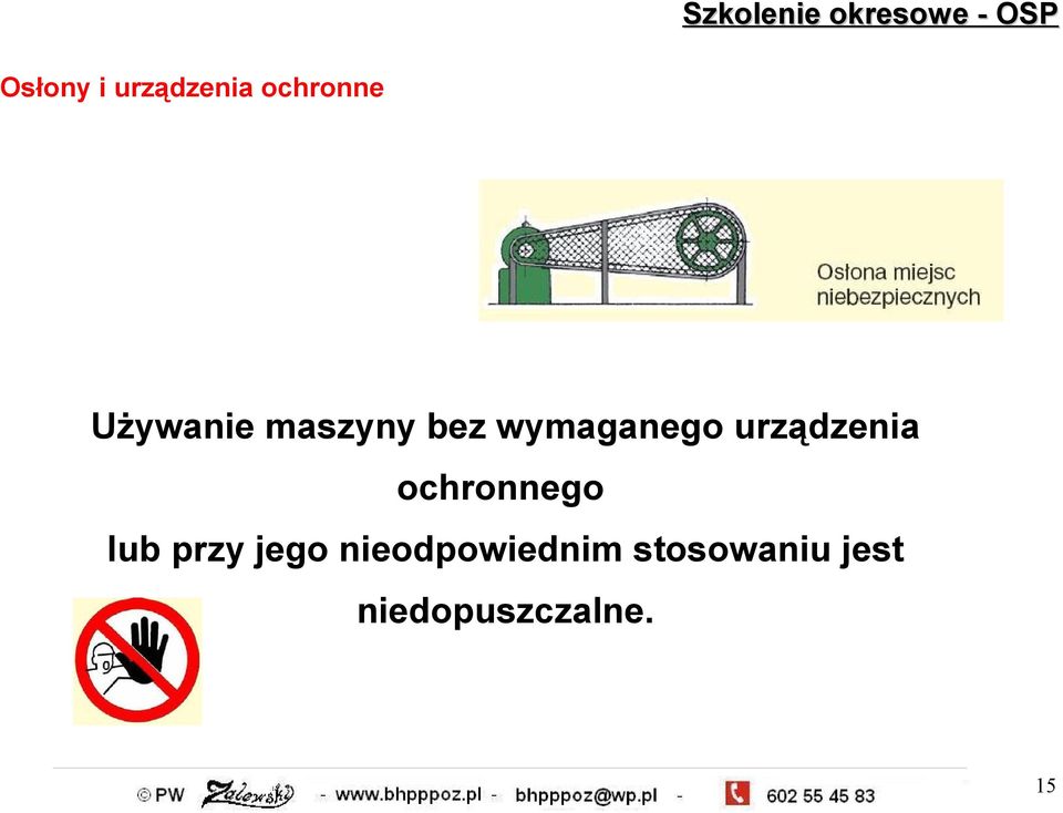 urządzenia ochronnego lub przy jego