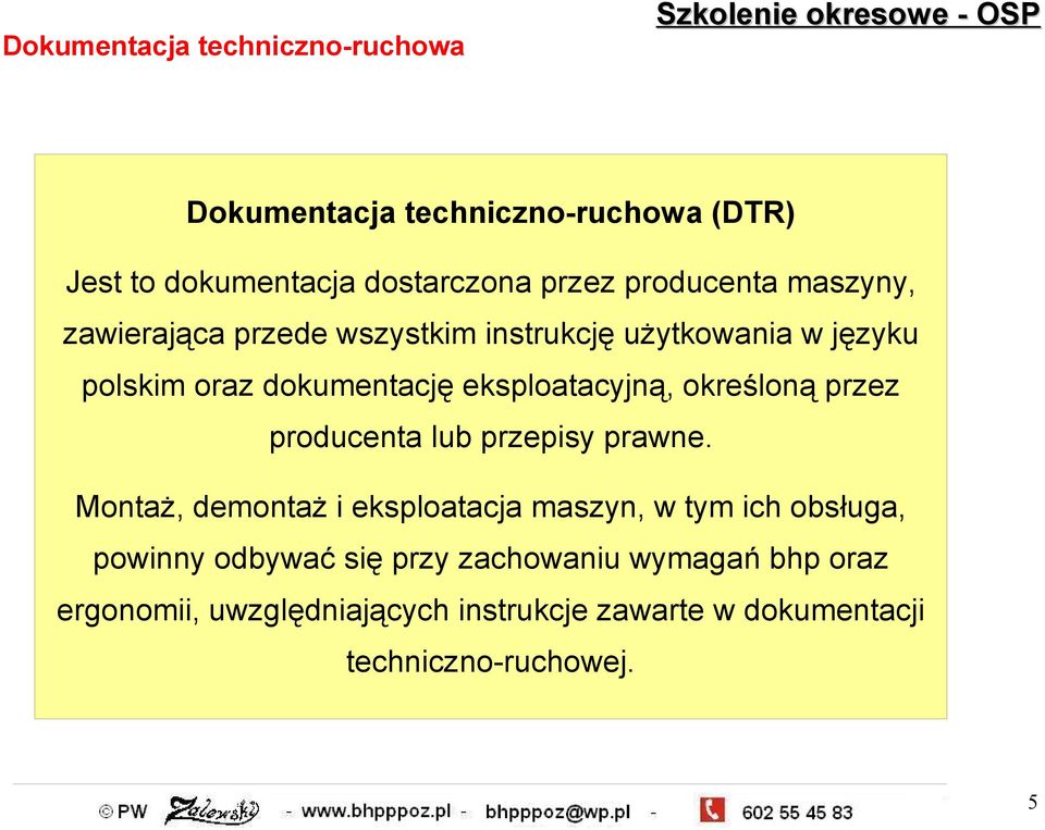 eksploatacyjną, określoną przez producenta lub przepisy prawne.