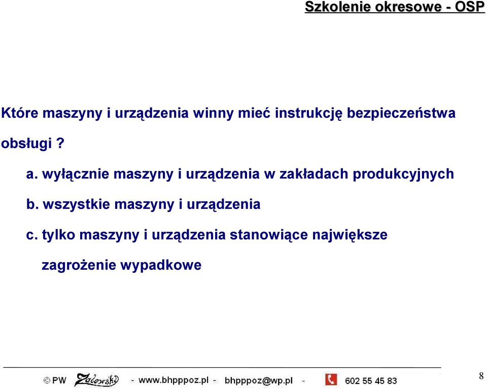 wyłącznie maszyny i urządzenia w zakładach produkcyjnych b.