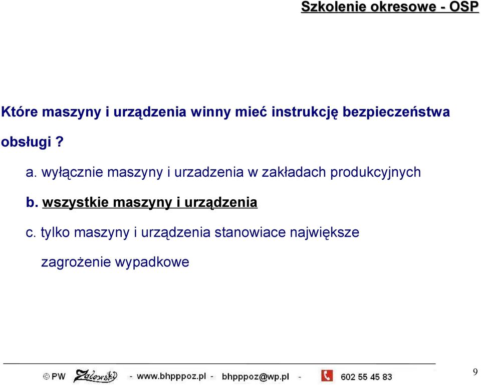 wyłącznie maszyny i urzadzenia w zakładach produkcyjnych b.