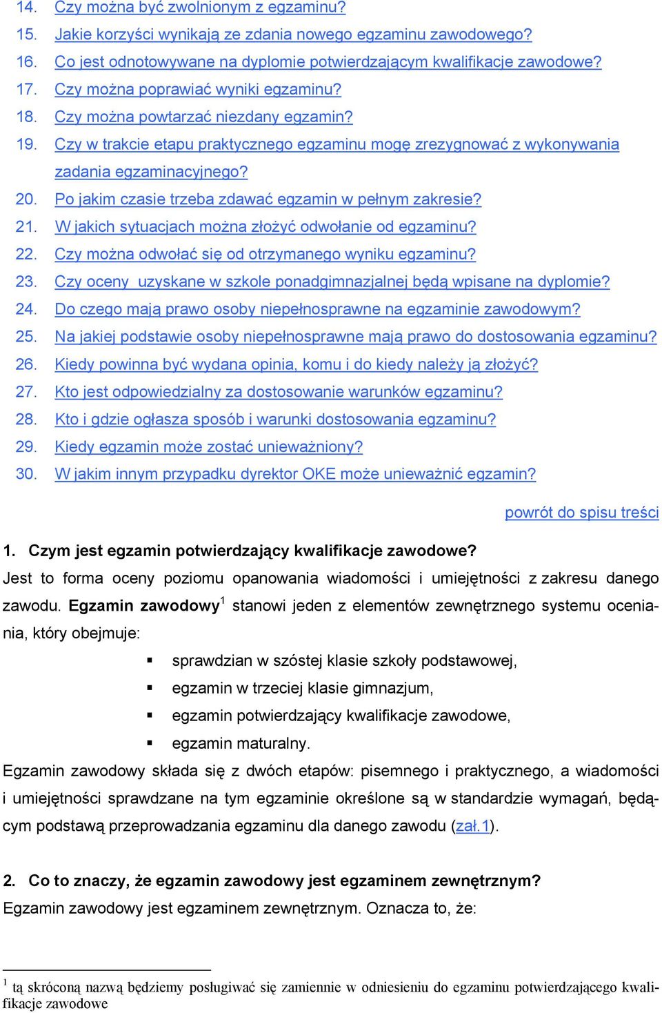 Po jakim czasie trzeba zdawać egzamin w pełnym zakresie? 21. W jakich sytuacjach można złożyć odwołanie od egzaminu? 22. Czy można odwołać się od otrzymanego wyniku egzaminu? 23.