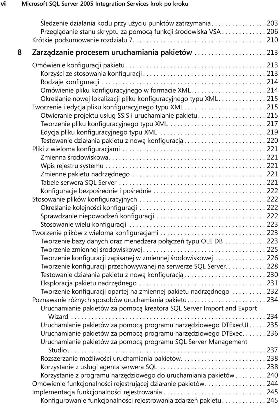 ........................................ 213 Korzyści ze stosowania konfiguracji.................................... 213 Rodzaje konfiguracji................................................ 214 Omówienie pliku konfiguracyjnego w formacie XML.