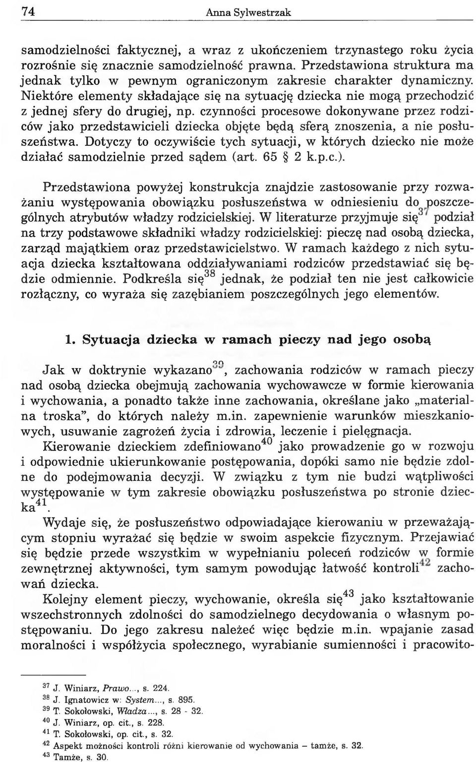 czynności procesowe dokonywane przez rodziców jako przedstawicieli dziecka objęte będą sferą znoszenia, a nie posłuszeństwa.