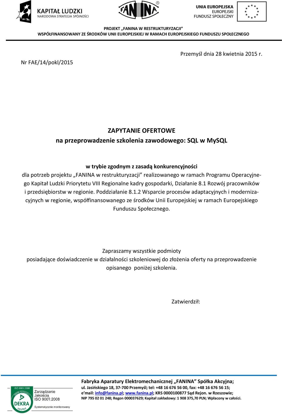 Operacyjnego Kapitał Ludzki Priorytetu VIII Regionalne kadry gospodarki, Działanie 8.1 