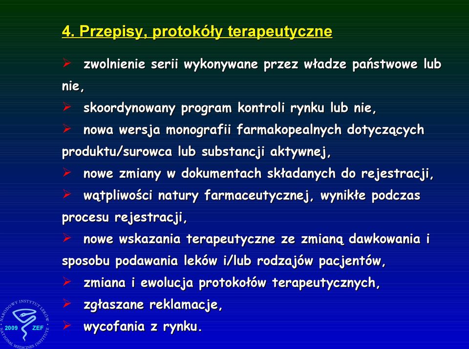 rejestracji, wątpliwości natury farmaceutycznej, wynikłe podczas procesu rejestracji, nowe wskazania terapeutyczne ze zmianą dawkowania i